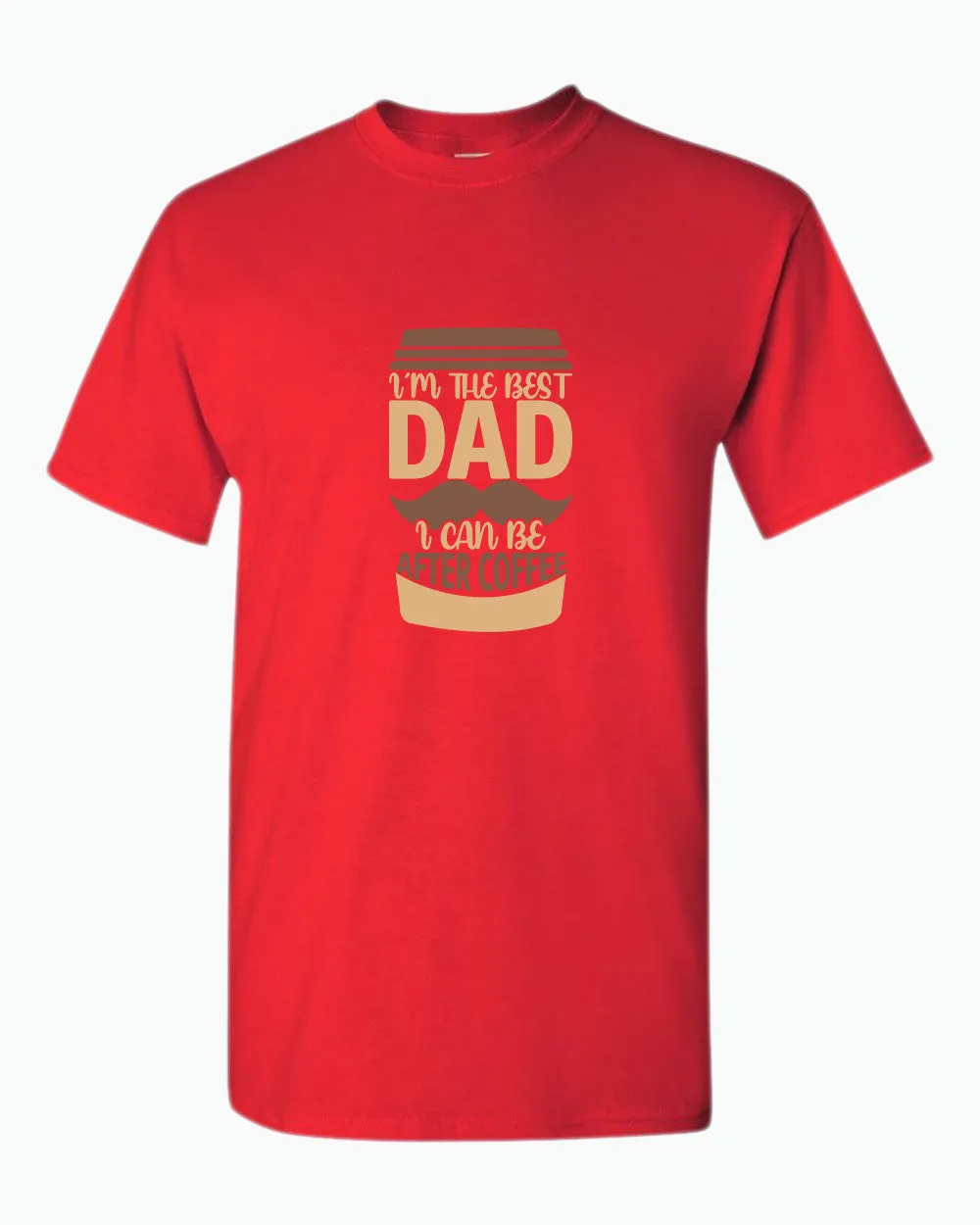 I'm the best dad i can be after coffee t-shirt, dad tees coffee tees