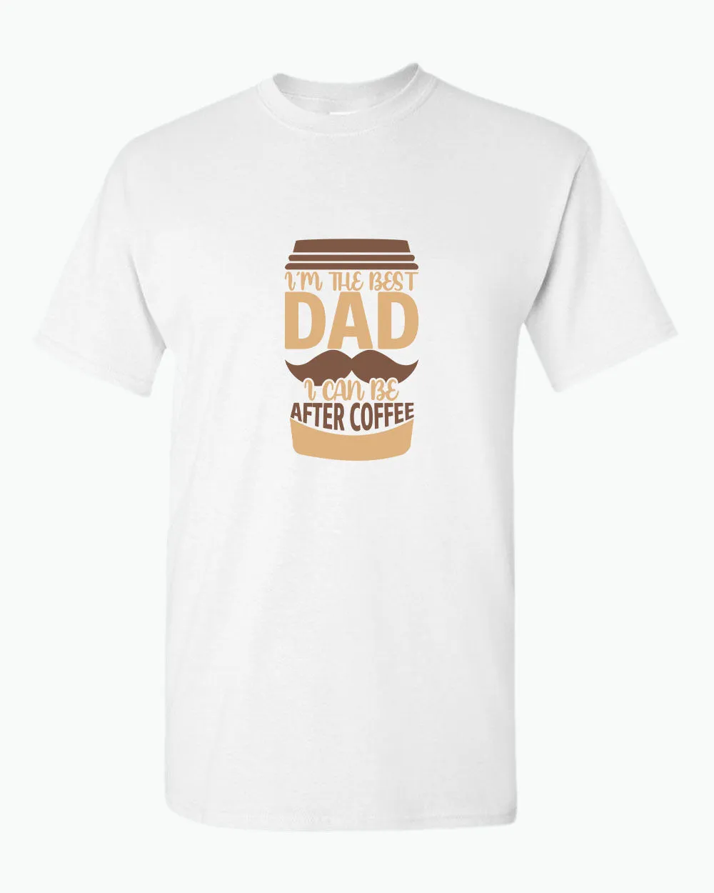 I'm the best dad i can be after coffee t-shirt, dad tees coffee tees