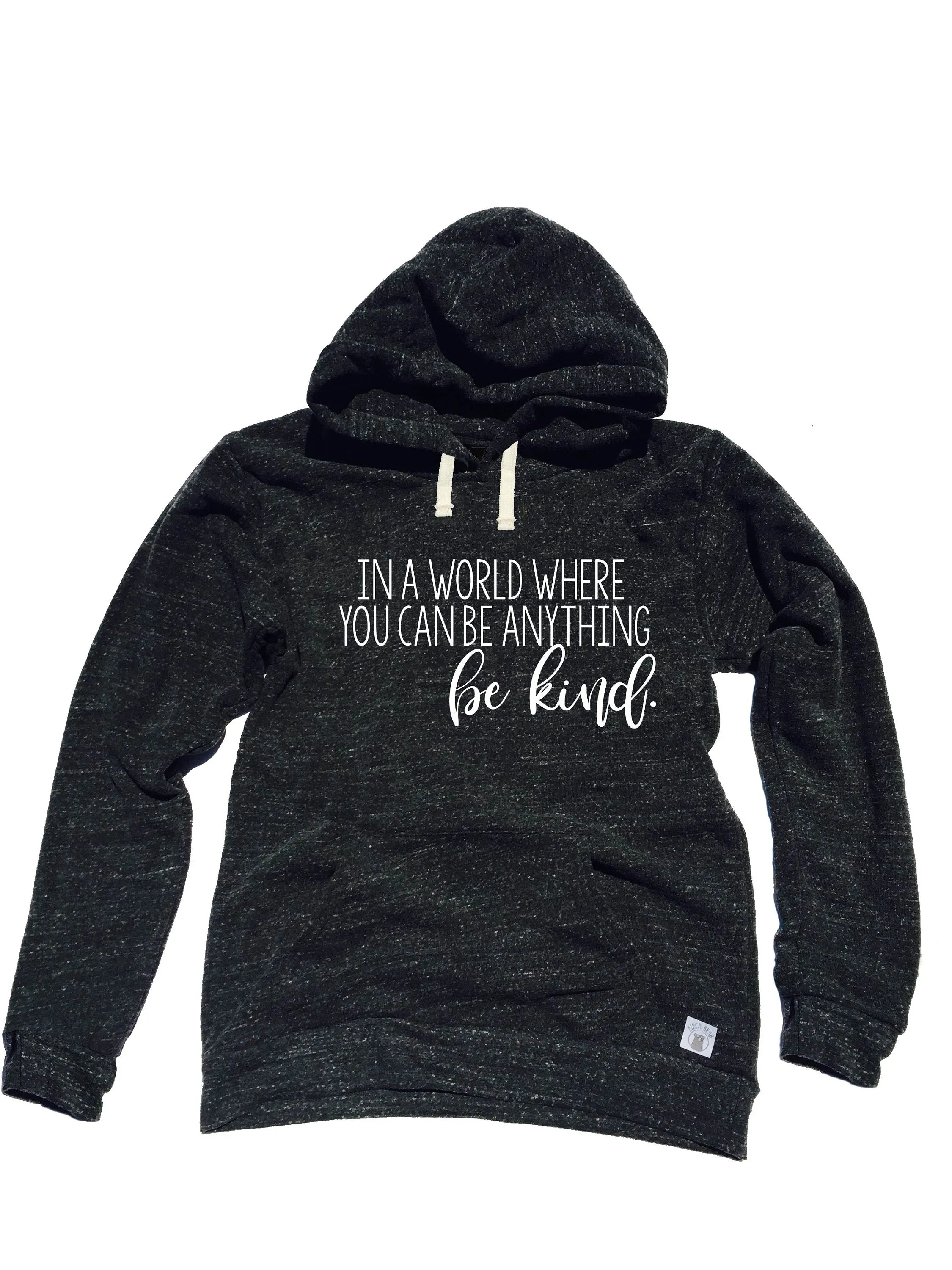 In A World Where You Can Be Anything Be Kind Sweatshirt