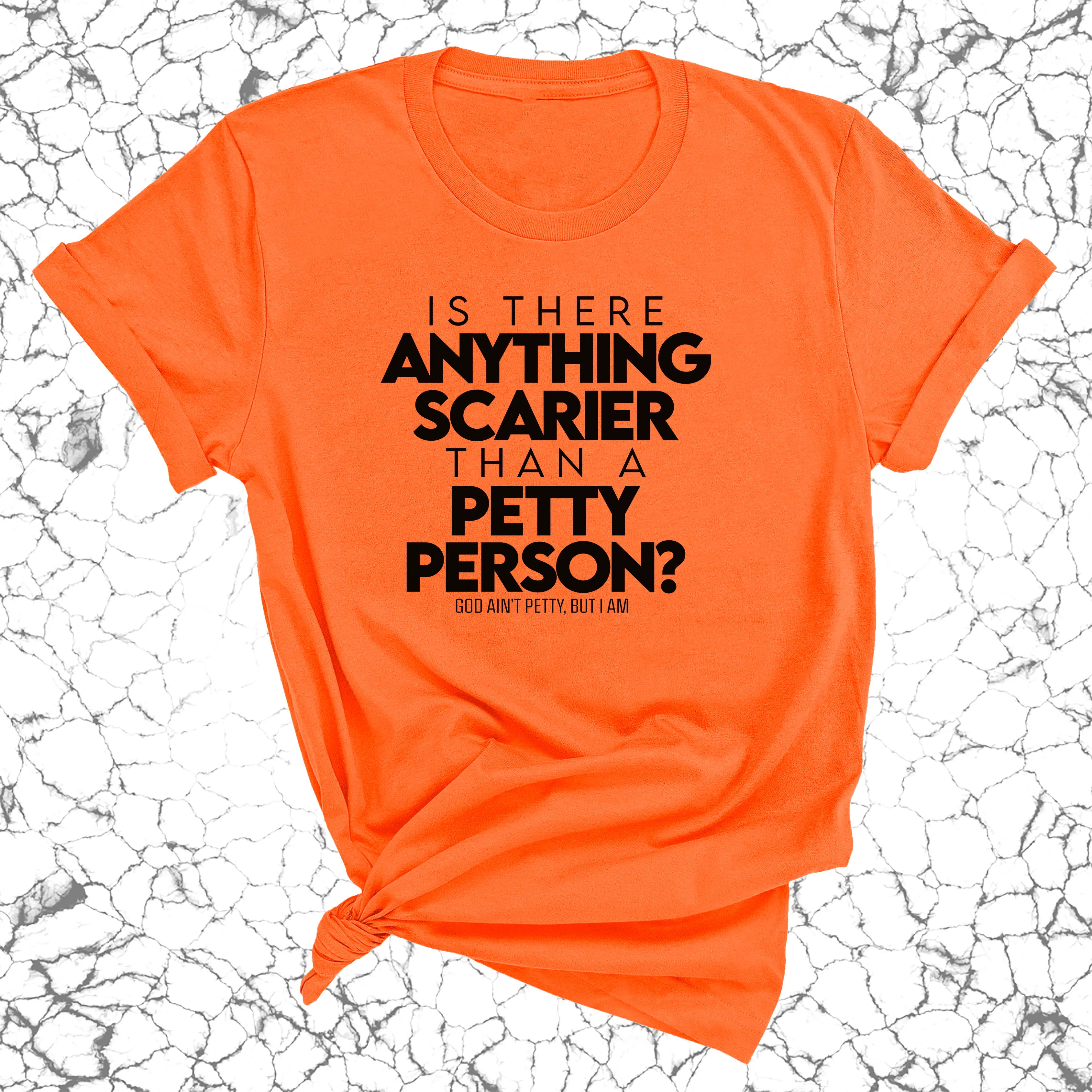 Is there anything scarier than a Petty Person Unisex Tee