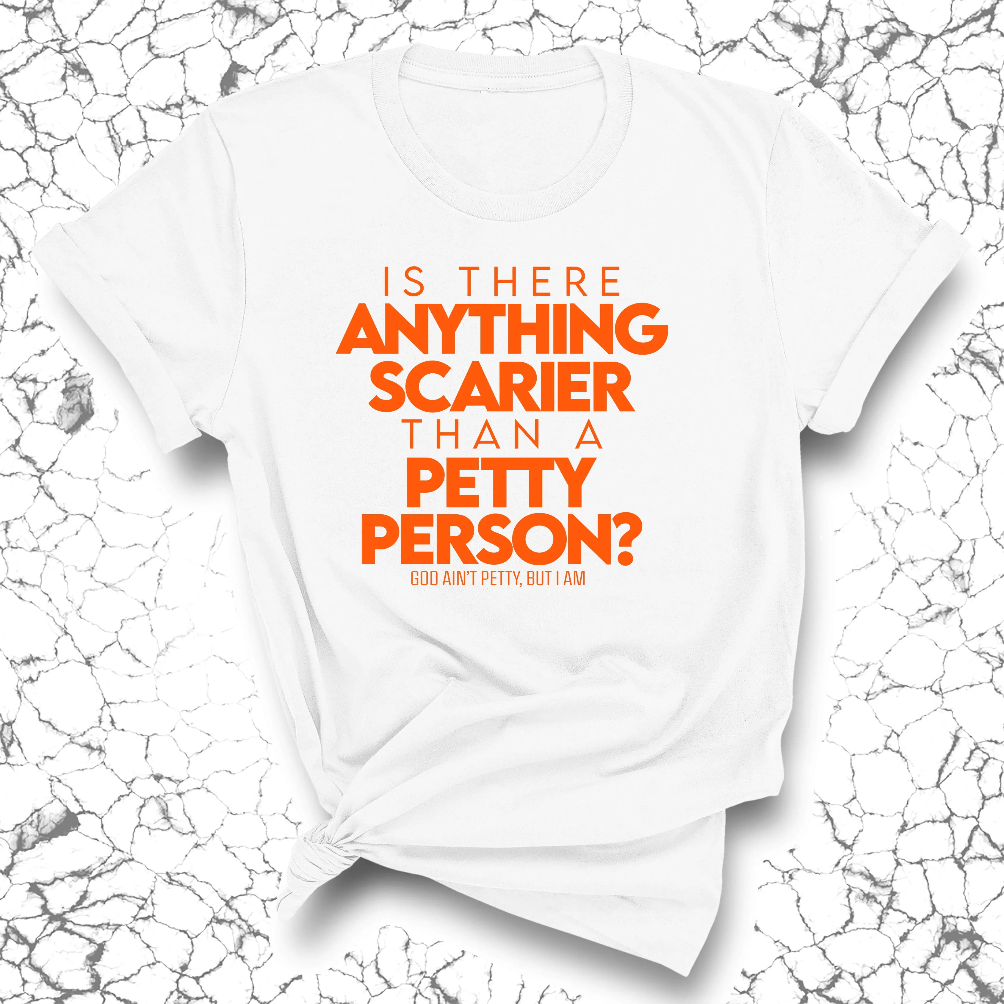 Is there anything scarier than a Petty Person Unisex Tee