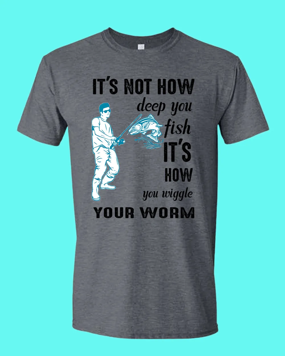 It's not how deep you fish t-shirt, fishing tees