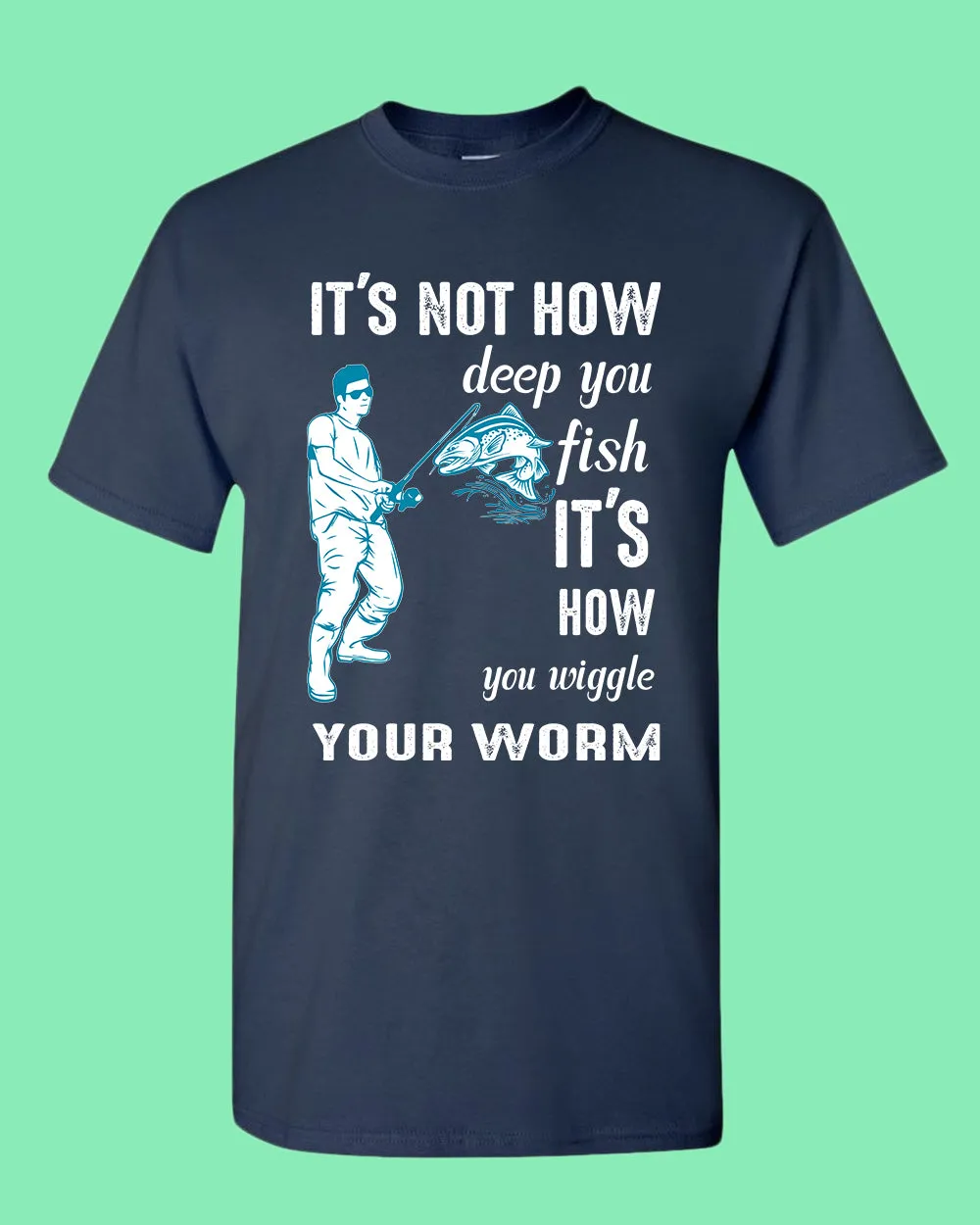 It's not how deep you fish t-shirt, fishing tees