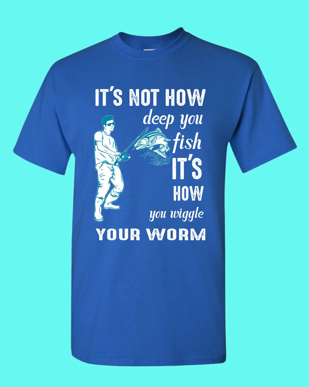It's not how deep you fish t-shirt, fishing tees