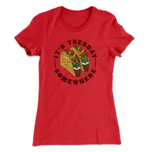 It's Tuesday Somewhere Women's T-Shirt
