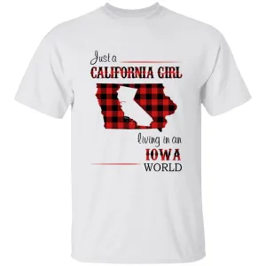 Just A California Girl Living In An Iowa World T-Shirt