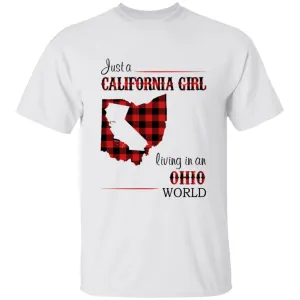 Just A California Girl Living In An Ohio World T-Shirt