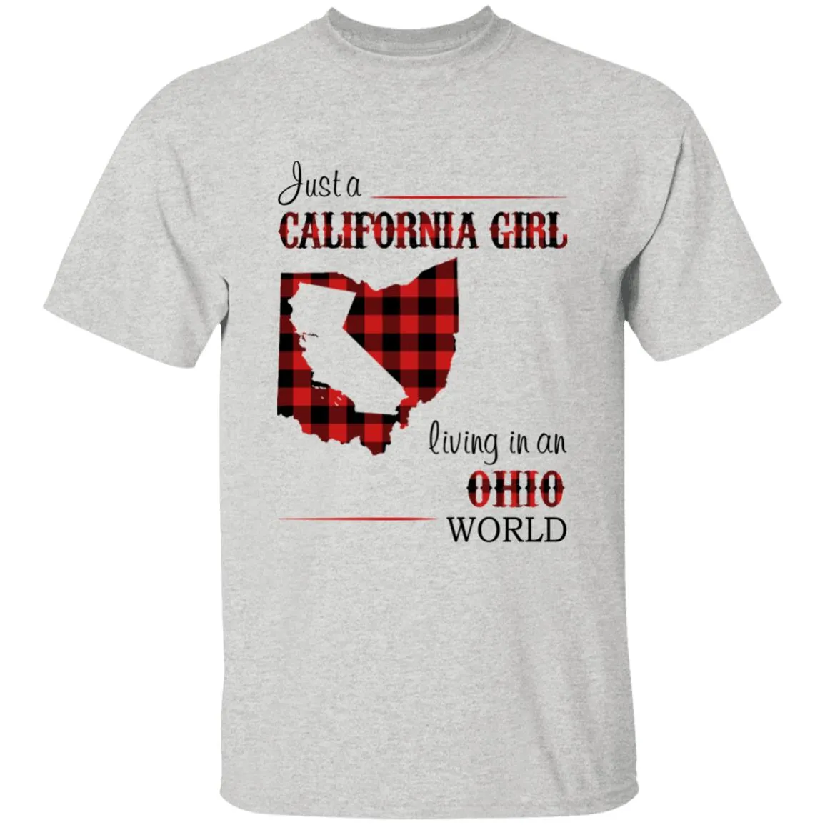 Just A California Girl Living In An Ohio World T-Shirt