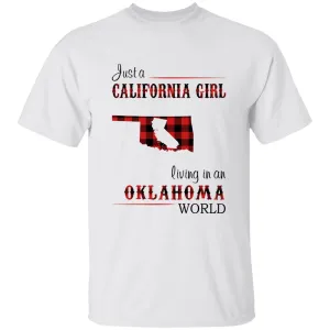 Just A California Girl Living In An Oklahoma World T-Shirt