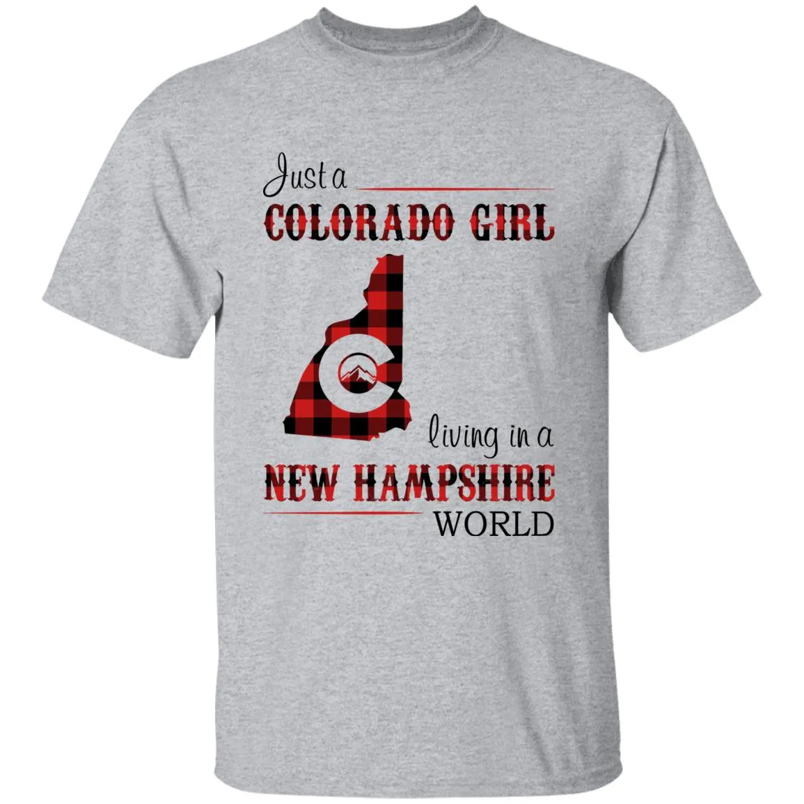 Just A Colorado Girl Living In A New Hampshire World T-shirt