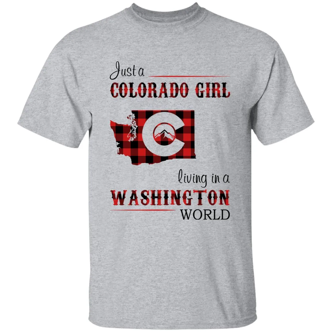 Just A Colorado Girl Living In A Washington World T-shirt