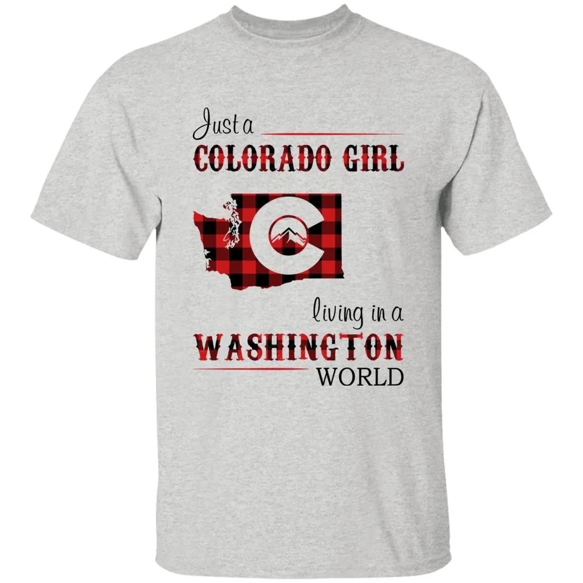Just A Colorado Girl Living In A Washington World T-shirt