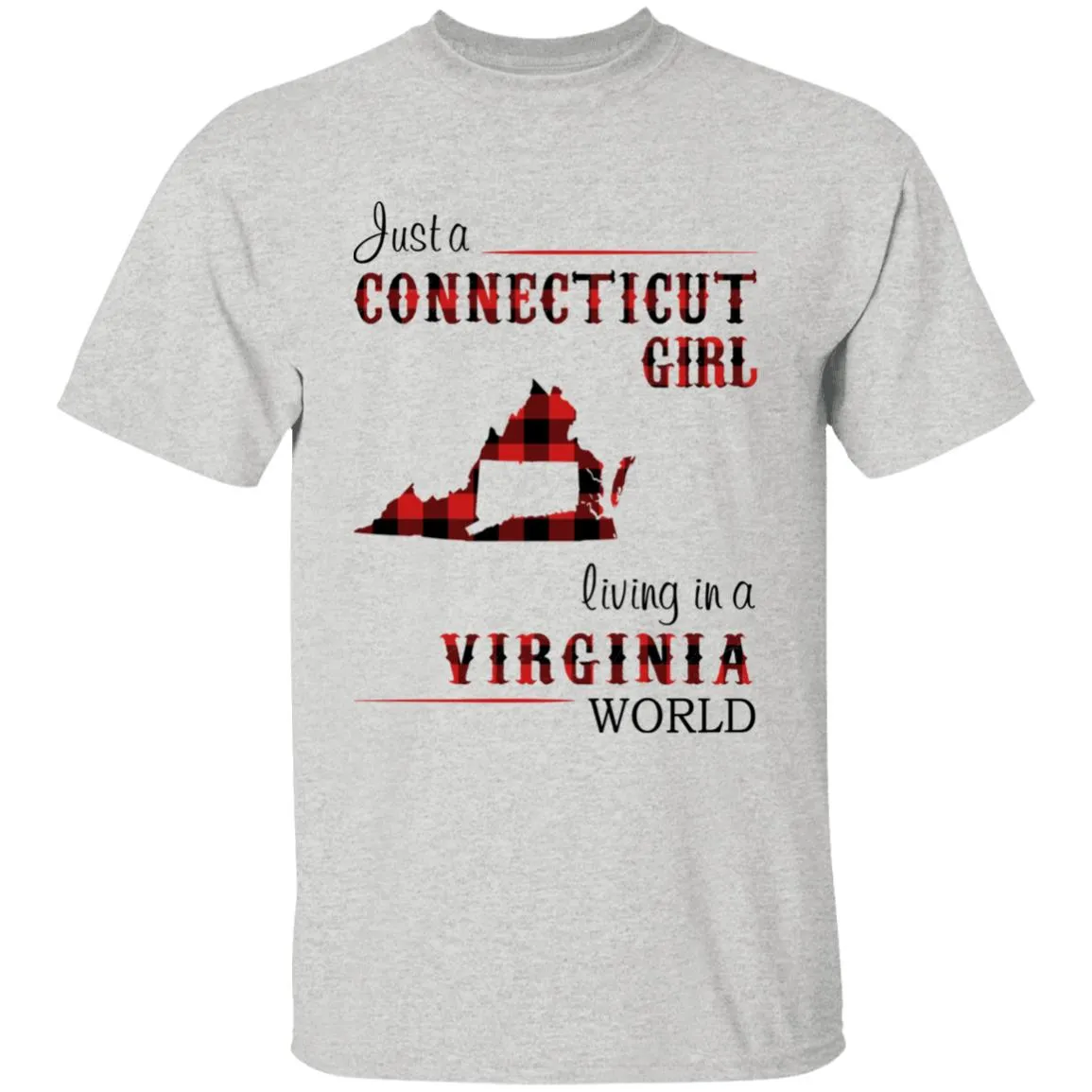 Just A Connecticut Girl Living In A Virginia World T-shirt