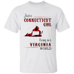 Just A Connecticut Girl Living In A Virginia World T-shirt