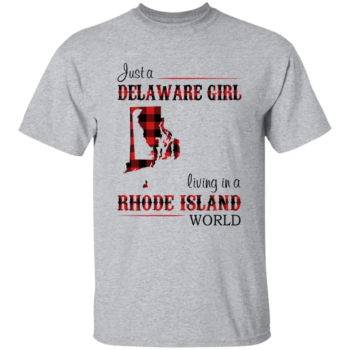 Just A Delaware Girl Living In A Rhode Island Girl T-shirt