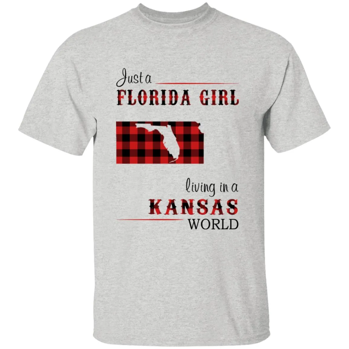 Just A Florida Girl Living In A Kansas World T-shirt
