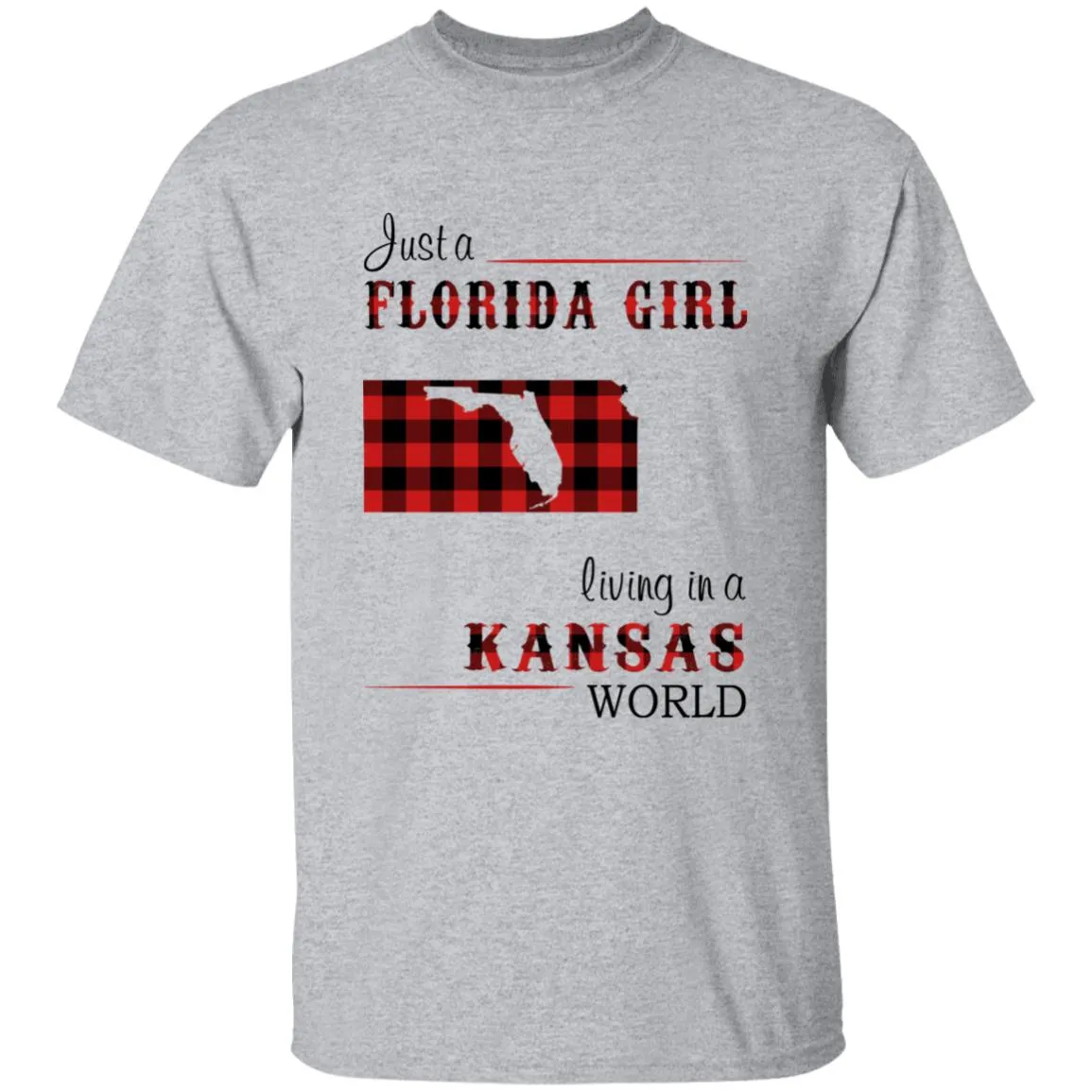 Just A Florida Girl Living In A Kansas World T-shirt
