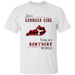 Just A Georgia Girl Living In A Kentucky World T-shirt