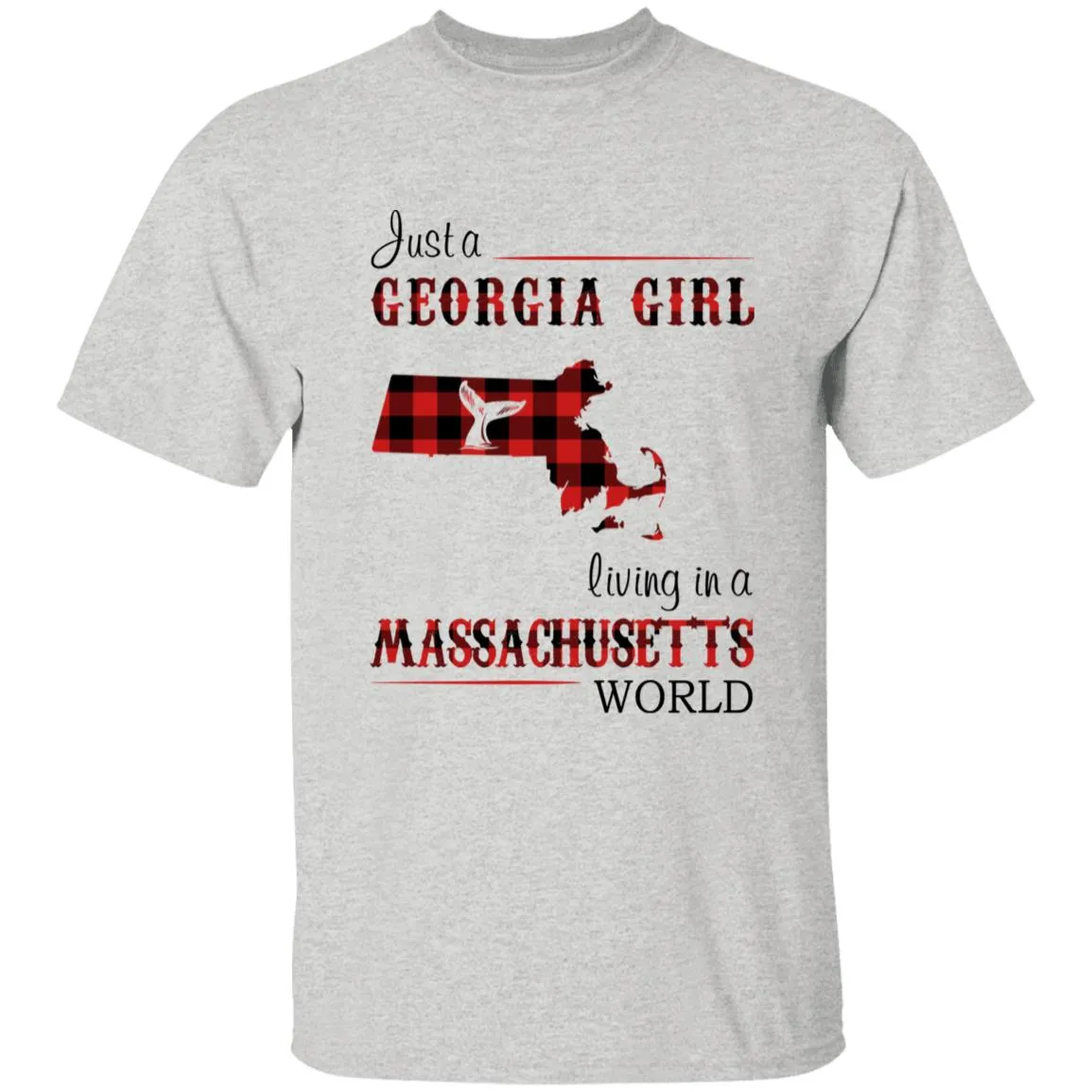 Just A Georgia Girl Living In A Massachusetts World T-shirt