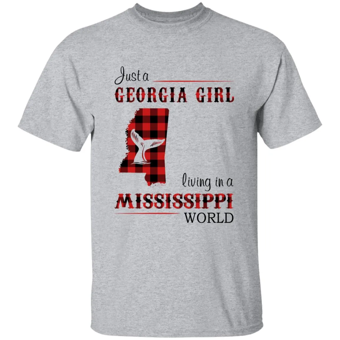 Just A Georgia Girl Living In A Mississippi World T-shirt