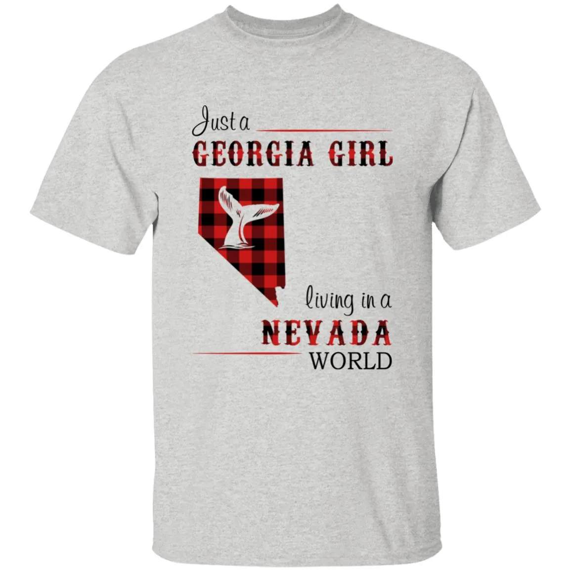 Just A Georgia Girl Living In A Nevada World T-shirt