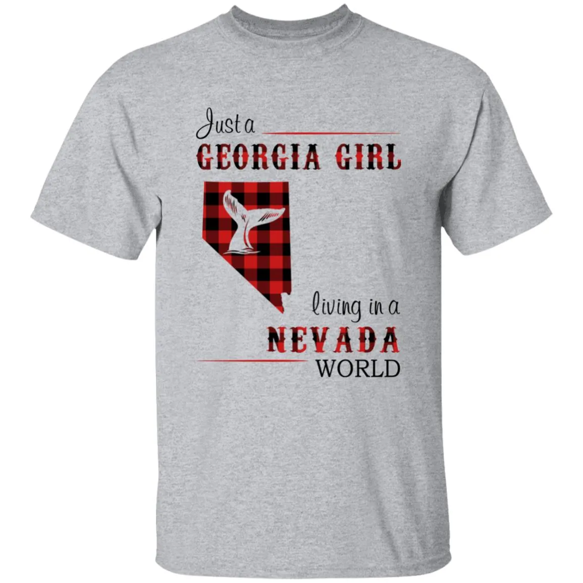 Just A Georgia Girl Living In A Nevada World T-shirt