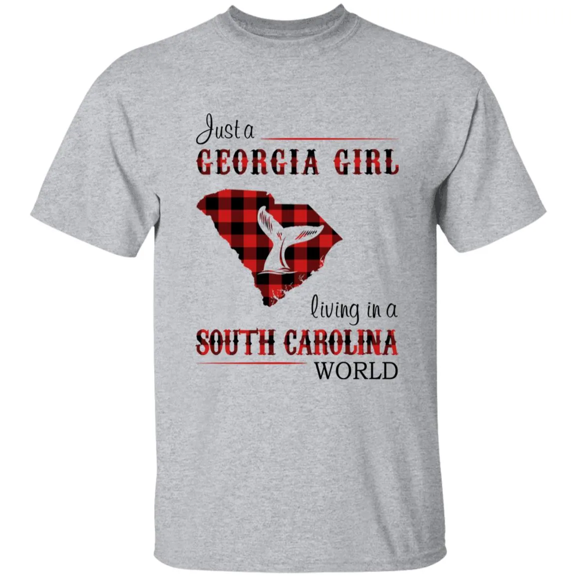 Just A Georgia Girl Living In A South Carolina World T-shirt