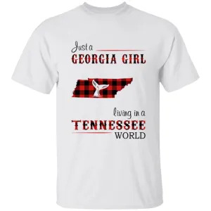 Just A Georgia Girl Living In A Tennessee World T-shirt
