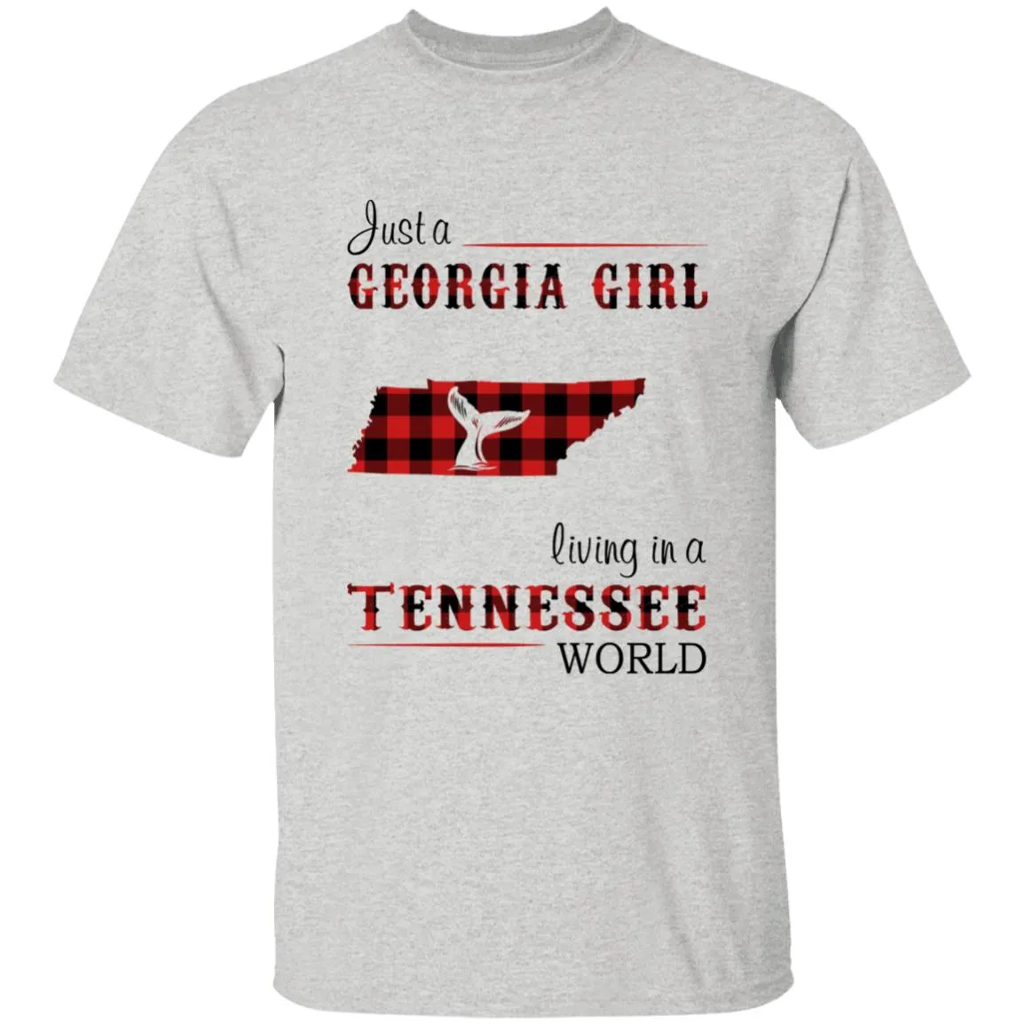 Just A Georgia Girl Living In A Tennessee World T-shirt