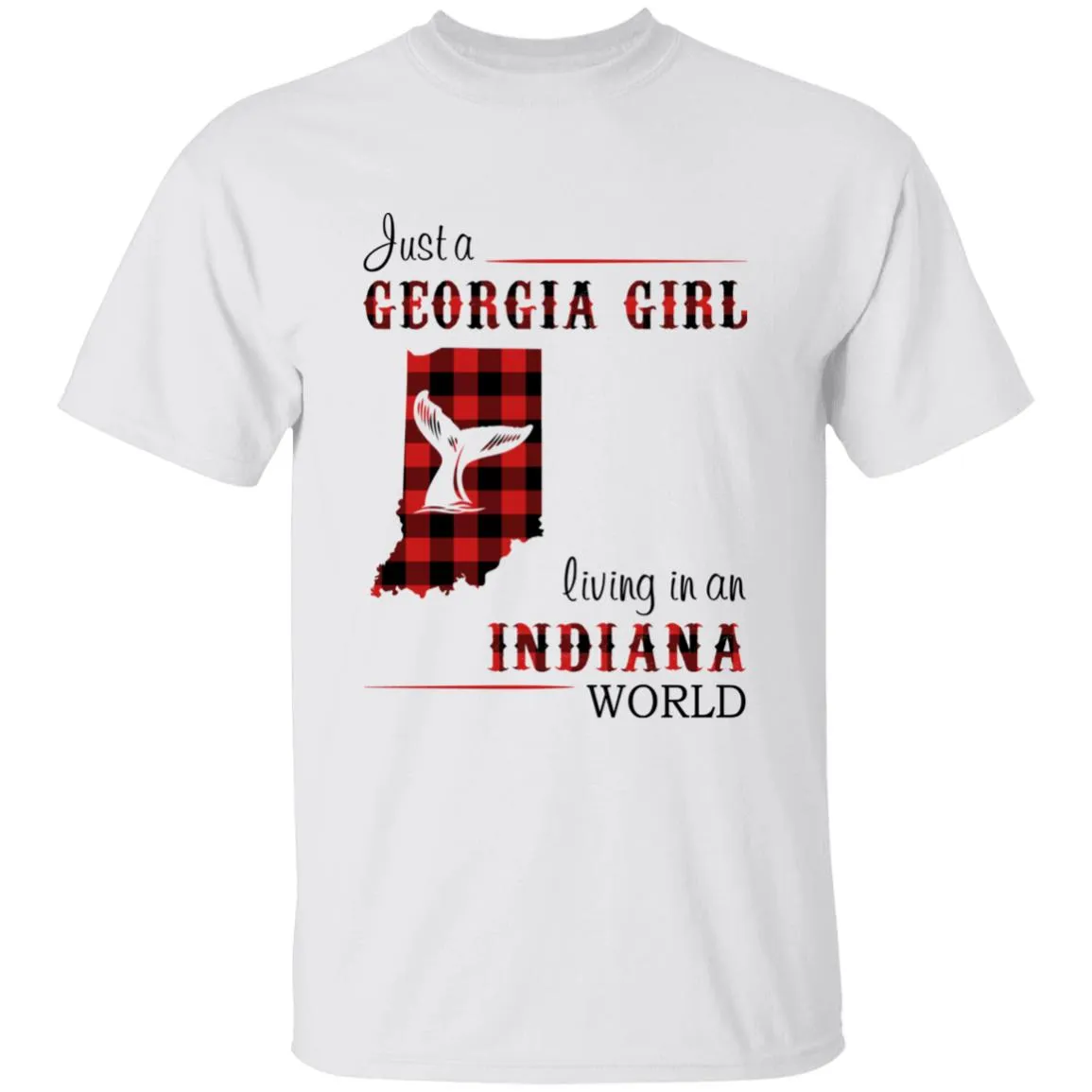 Just A Georgia Girl Living In An Indiana World T-shirt