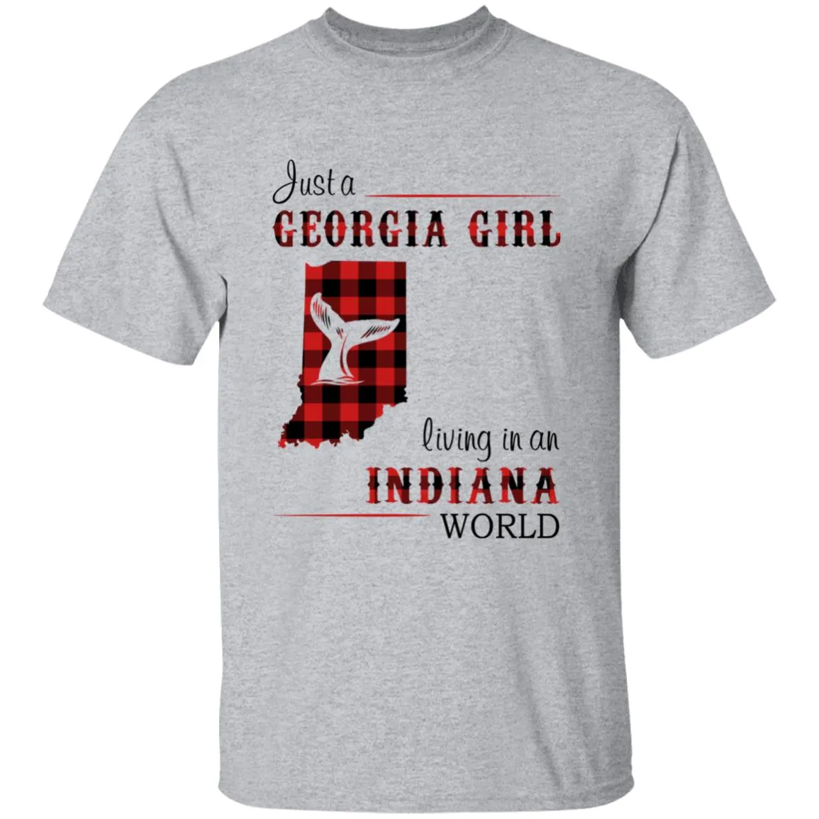 Just A Georgia Girl Living In An Indiana World T-shirt