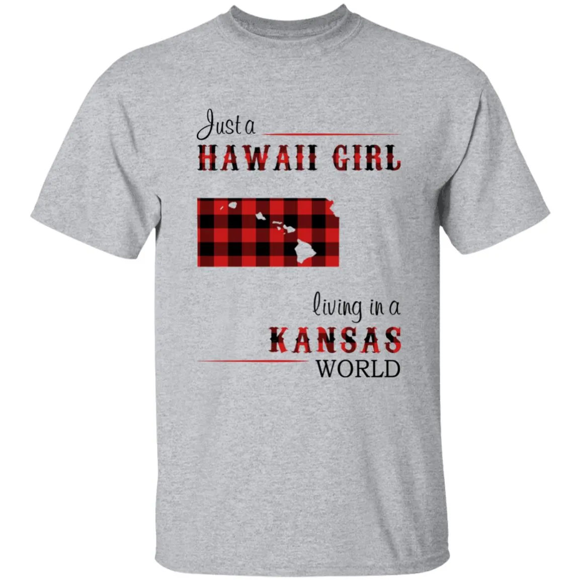Just A Hawaii Girl Living In A Kansas World T-shirt