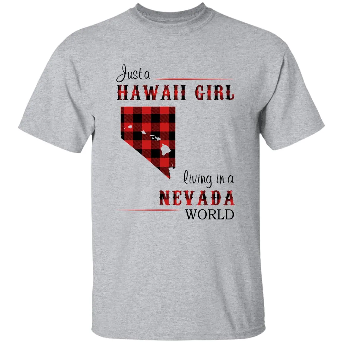 Just A Hawaii Girl Living In A Nevada World T-shirt