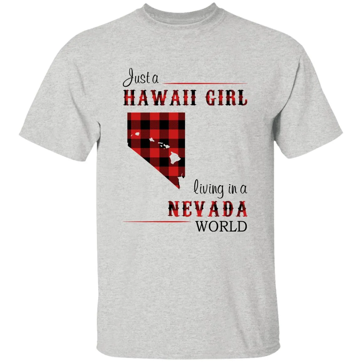 Just A Hawaii Girl Living In A Nevada World T-shirt