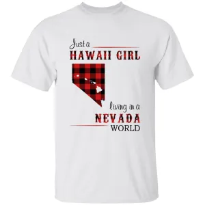 Just A Hawaii Girl Living In A Nevada World T-shirt