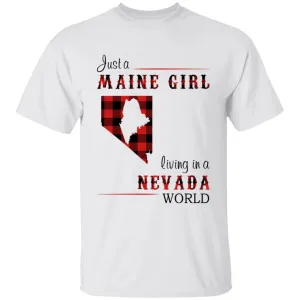 Just A Maine Girl Living In A Nevada World T-shirt