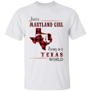 Just A Maryland Girl Living In A Texas World T-shirt