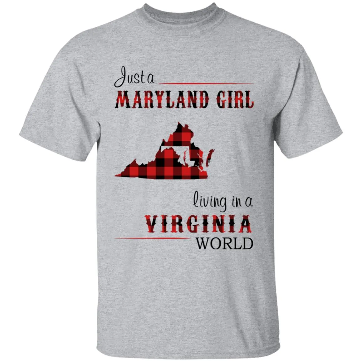 Just A Maryland Girl Living In A Virginia World T-shirt