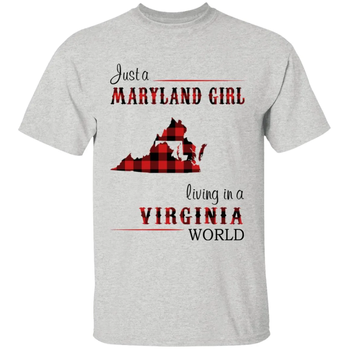 Just A Maryland Girl Living In A Virginia World T-shirt