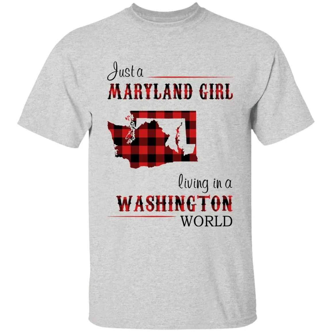 Just A Maryland Girl Living In A Washington World T-shirt