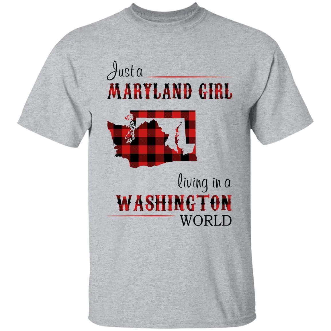 Just A Maryland Girl Living In A Washington World T-shirt