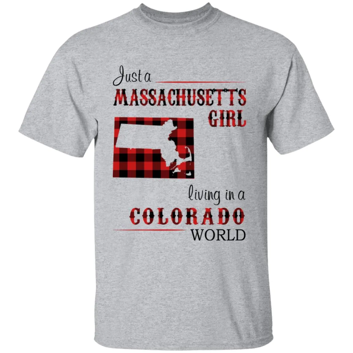 Just A Massachusetts Girl Living In A Colorado World T-shirt
