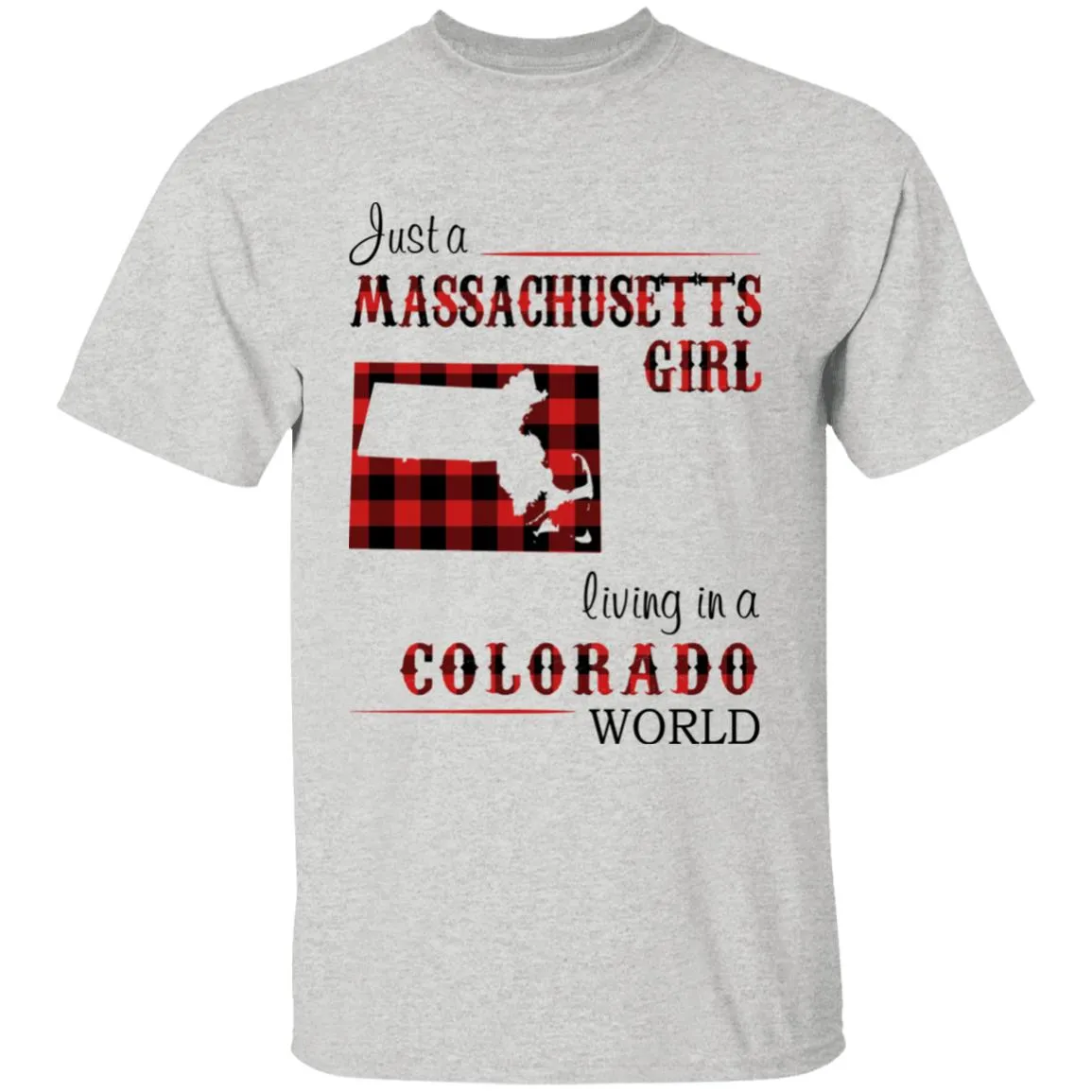 Just A Massachusetts Girl Living In A Colorado World T-shirt