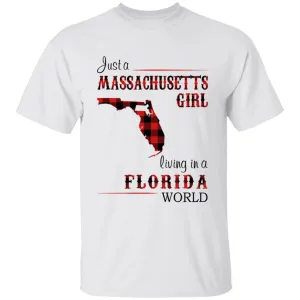 Just A Massachusetts Girl Living In A Florida World T-shirt