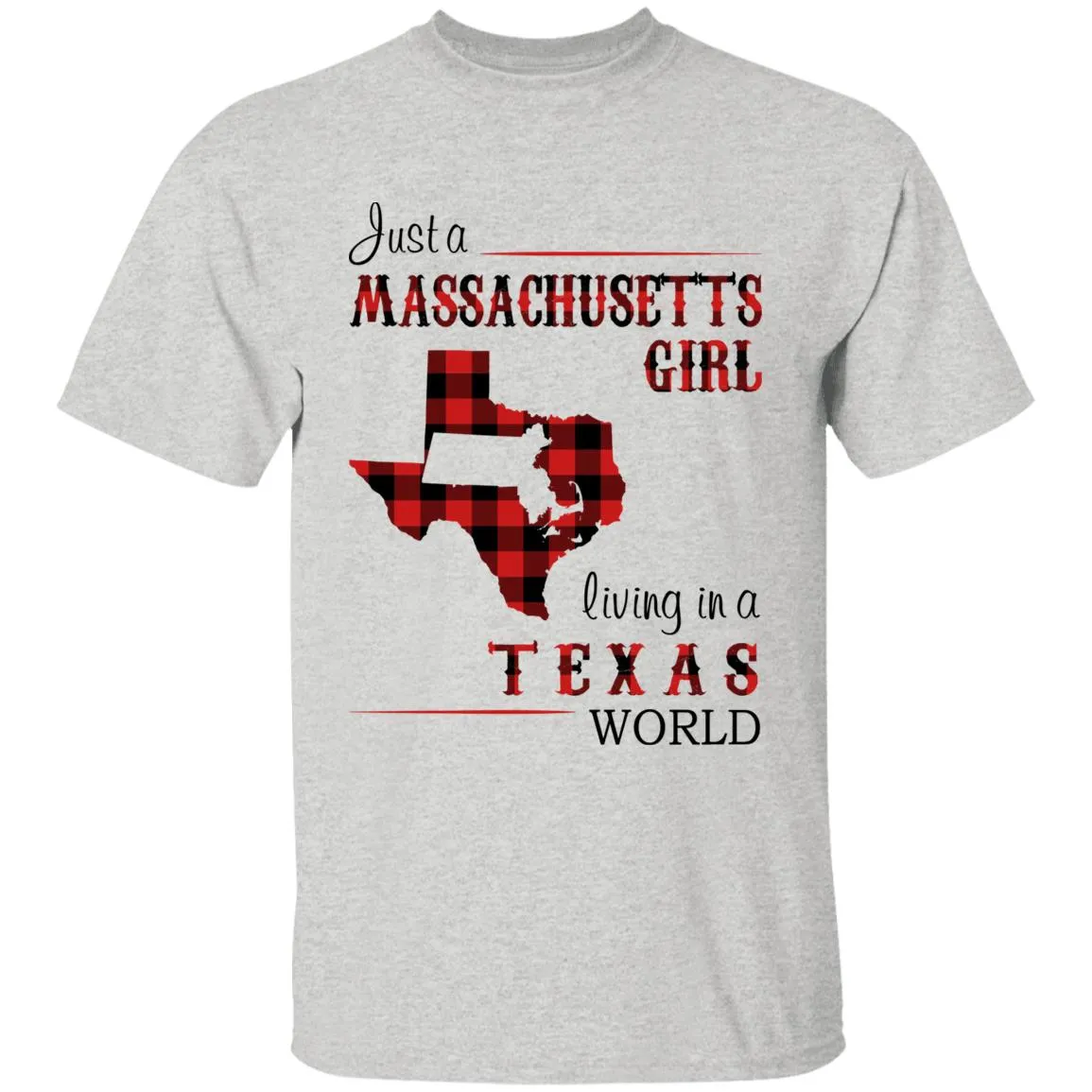 Just A Massachusetts Girl Living In A Texas World T-shirt