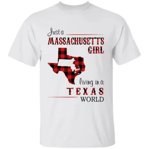 Just A Massachusetts Girl Living In A Texas World T-shirt