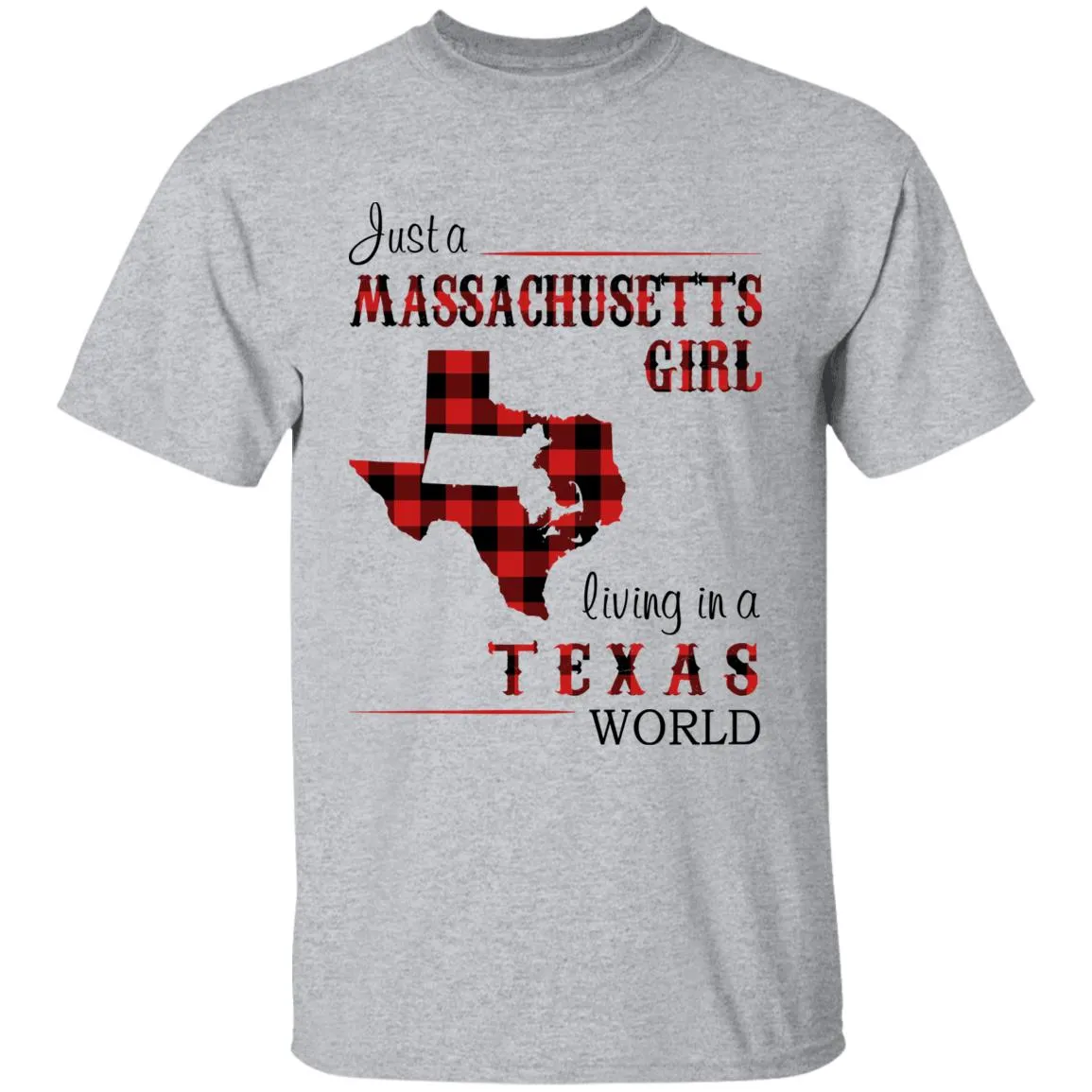 Just A Massachusetts Girl Living In A Texas World T-shirt
