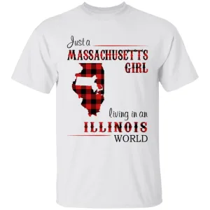 Just A Massachusetts Girl Living In An Illinois World T-shirt