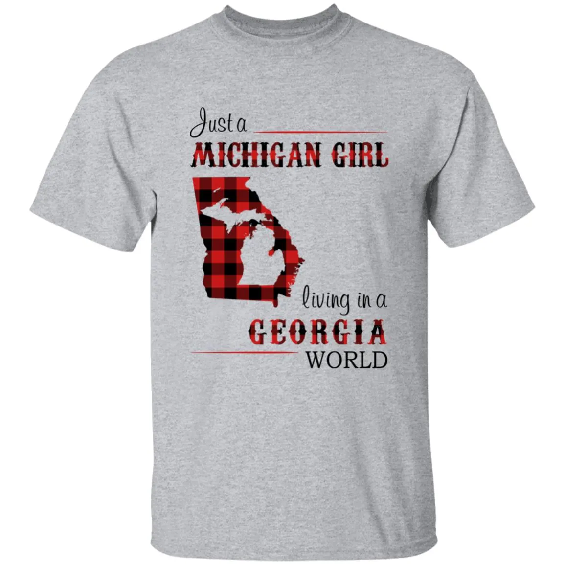 Just A Michigan Girl Living In A Georgia World T-shirt