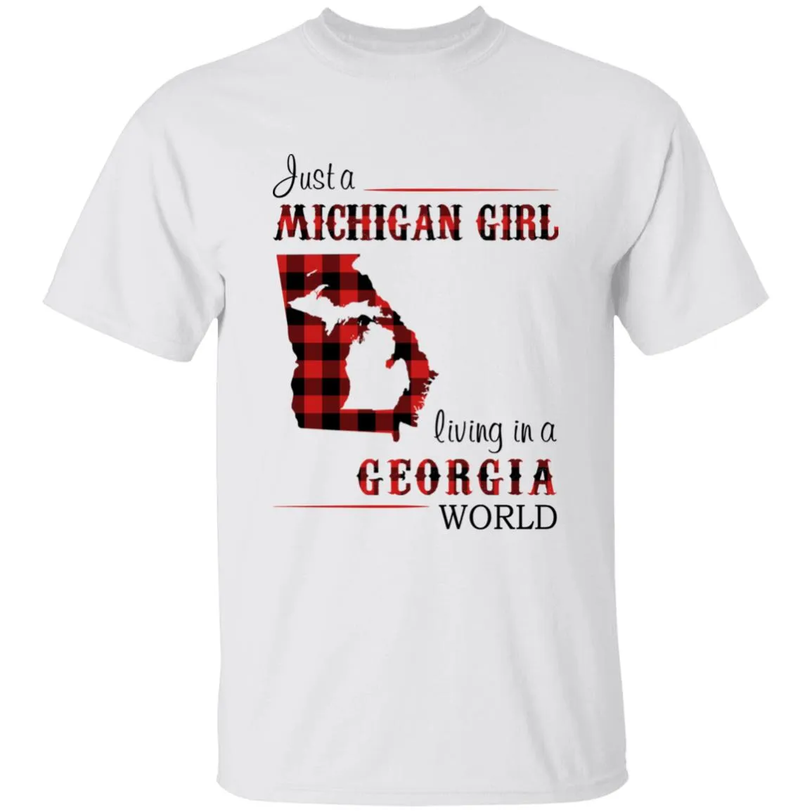 Just A Michigan Girl Living In A Georgia World T-shirt